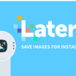 Later - Save Images for Instagram